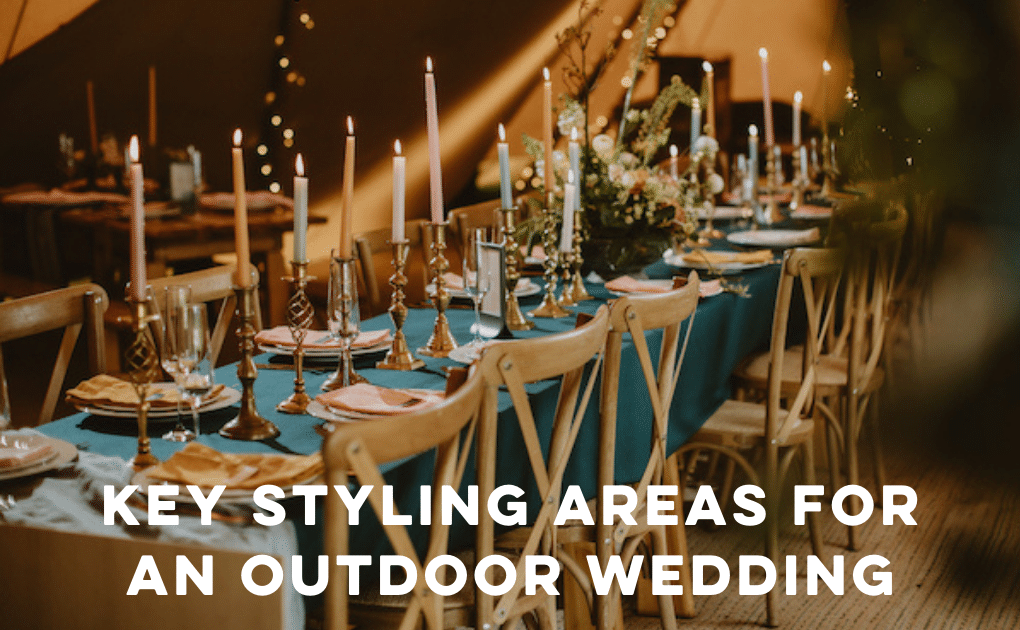 Key Styling Areas for an Outdoor Wedding